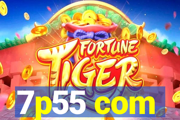 7p55 com